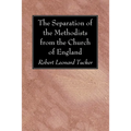 The Separation of the Methodists from the Church of England