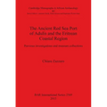 The Ancient Red Sea Port of Adulis and the Eritrean Coastal Region: Previous investigations and museum collections