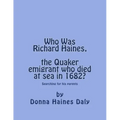 Who Was Richard Haines, the Quaker emigrant who died at sea in 1682?: Searching for his parents.