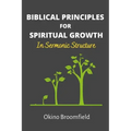 Biblical Principles for Spiritual Growth: In Sermonic Structure