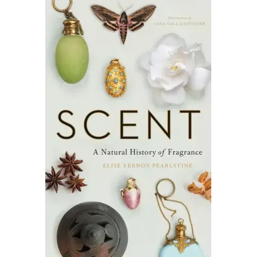 Scent: A Natural History of Fragrance
