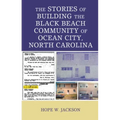 The Stories of Building the Black Beach Community of Ocean City, North Carolina