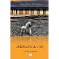 Poodles & Pix: A Poetry Collection
