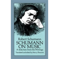 Schumann on Music: A Selection from the Writings