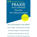 PRAXIS Early Childhood Education Test Taking Strategies: PRAXIS 5025 - Free Online Tutoring - New 2020 Edition - The latest strategies to pass your ex