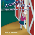 A Surprise a the Farm Una sorpresa en la granja