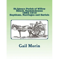 St.Ignace Parish of Willow Bunch, Saskatchewan: 1882-1910 Baptisms, Marriages, Burials