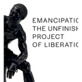 Emancipation: The Unfinished Project of Liberation