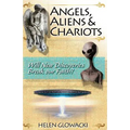 Angels, Aliens & Chariots: Will New Information Break our Faith?