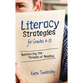 Literacy Strategies for Grades 4-12: Reinforcing the Threads of Reading