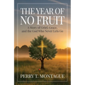 The Year of No Fruit: A Story of Grief, Grace, and the God Who Never Lets Go