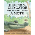 There Was an Old Gator Who Swallowed a Moth