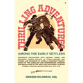 Thrilling Adventures Among the Early Settlers