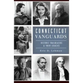 Connecticut Vanguards: Historic Trailblazers & Their Legacies