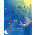 More Than the Moon, the Stars & the Sun
