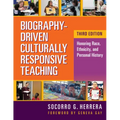 Biography-Driven Culturally Responsive Teaching: Honoring Race, Ethnicity, and Personal History