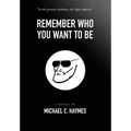 Remember Who You Want To Be