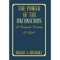 The Power of the Unconscious: A Personal History