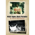 White Nights, Black Paradise