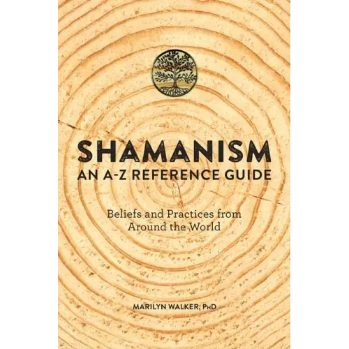 Shamanism: An A-Z Reference Guide