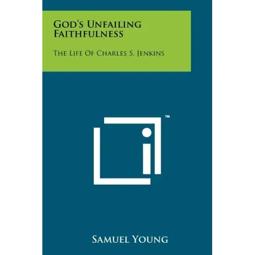 God's Unfailing Faithfulness: The Life of Charles S. Jenkins