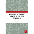 A History of Chinese Theatre in the 20th Century II