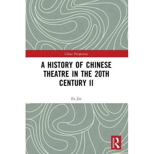 A History of Chinese Theatre in the 20th Century II
