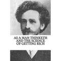 As a Man Thinketh and The Science of Getting Rich