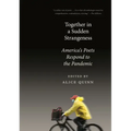Together in a Sudden Strangeness: America's Poets Respond to the Pandemic