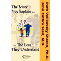 The More You Explain, The Less They Understand