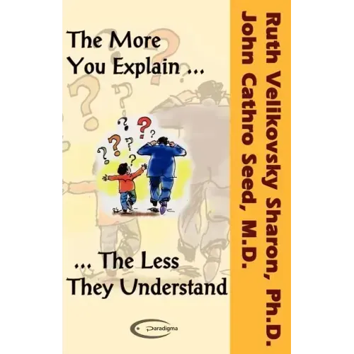 The More You Explain, The Less They Understand