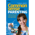 Common Sense Parenting, 4th Edition: Using Your Head as Well as Your Heart to Raise School-Aged Children Volume 1