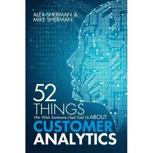 52 Things We Wish Someone Had Told Us About Customer Analytics