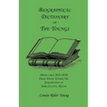 Biographical Dictionary of The Youngs (Born circa 1625-1870) From Towns Under the Jurisdiction of York County, Maine
