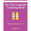 My First Luganda Counting Book: Colour and Learn 1 2 3