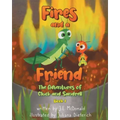 Fires and a Friend: The Adventures of Cluck and Sandrell
