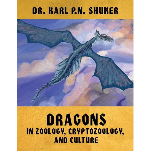 Dragons in Zoology, Cryptozoology, and Culture