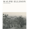 Ralph Ellison: Photographer