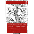 Neuropsychoanalysis of the Inner Mind: A Biological Understanding of Human Mental Function