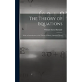 The Theory of Equations: With an Introduction to the Theory of Binary Algebraic Forms
