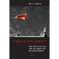 Struggle Over Identity: The Official and the Alternative Belarusianness