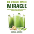 The Stomach Cancer Miracle