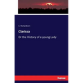 Clarissa: Or the History of a young Lady