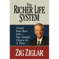 The Richer Life System: Create Your Best Life - One Simple Choice at at Time