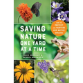 Saving Nature One Yard at a Time: How to Protect and Nurture Our Native Species