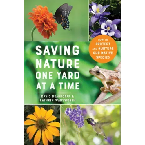 Saving Nature One Yard at a Time: How to Protect and Nurture Our Native Species