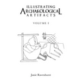 Illustrating Archaeological Artifacts: Volume 1