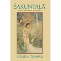 Sakuntala: Texts, Readings, Histories