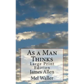As a Man Thinks: Large Print Edition