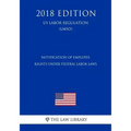 Notification of Employee Rights Under Federal Labor Laws (US Labor Regulation) (LMSO) (2018 Edition)